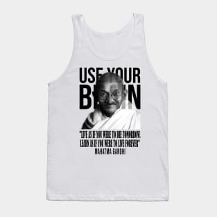 Use your brain - Mahatma Gandhi Tank Top